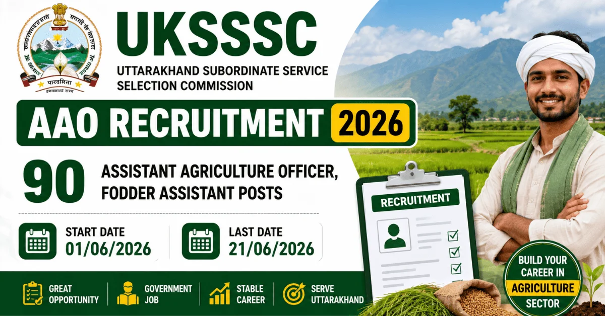 UKSSSC AAO Recruitment 2026: 90 Assistant Agriculture Officer, Fodder Assistant Posts